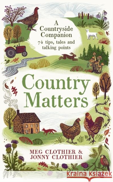 Country Matters: A Countryside Companion: 74 tips, tales and talking points Jonny Clothier 9781788168694 Profile Books Ltd - książka