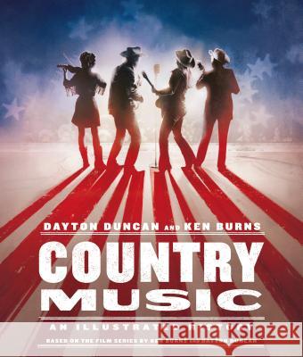 Country Music: An Illustrated History Dayton Duncan Kenneth Burns 9780525520542 Knopf Publishing Group - książka