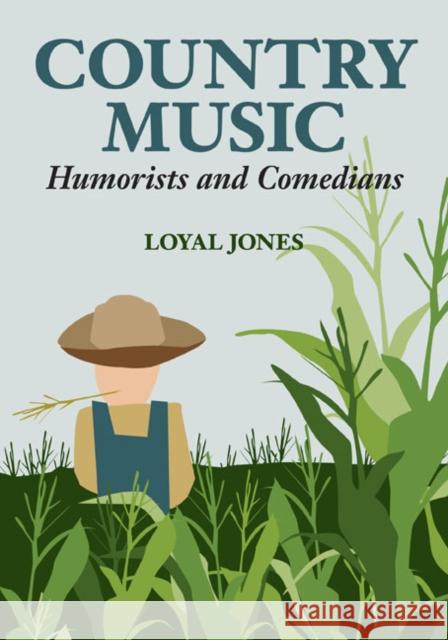 Country Music Humorists and Comedians Loyal Jones 9780252033698 University of Illinois Press - książka