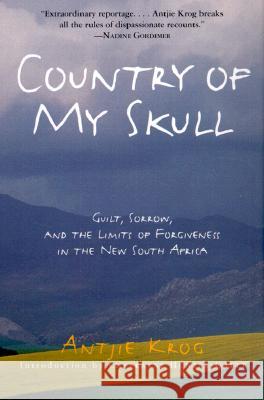 Country of My Skull: Guilt, Sorrow, and the Limits of Forgiveness in the New South Africa Antjie Krog Luke Mitchell 9780812931297 Three Rivers Press (CA) - książka