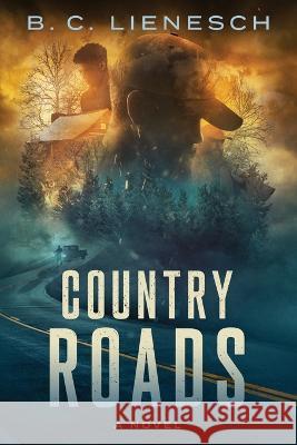 Country Roads B C Lienesch   9781737375227 Carpe Creative, LLC - książka