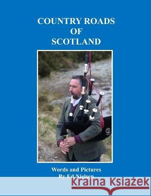 Country Roads of Scotland Ed Nielsen   9798395714169 Independently Published - książka