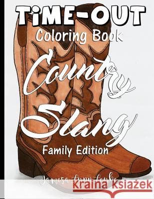 Country Slang Time-Out Adult Coloring Book Jamesa Lynn Leyhe 9781533598707 Createspace Independent Publishing Platform - książka
