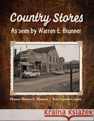 Country Stores As Seen By Warren E. Brunner Combs, Connie 9781544666556 Createspace Independent Publishing Platform - książka