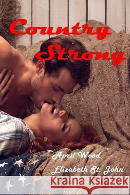 Country Strong April Wood Elizabeth S 9781499384628 Createspace - książka