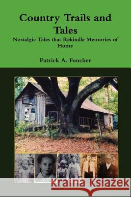 Country Trails and Tales Patrick Fancher 9781105661815 Lulu.com - książka