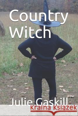 Country Witch Julie Gaskill 9781976459924 Createspace Independent Publishing Platform - książka