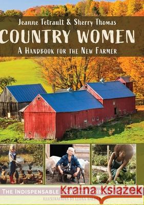 Country Women: A Handbook for the New Farmer Sherry Thomas Jeanne Tetrault 9781635619904 Echo Point Books & Media, LLC - książka