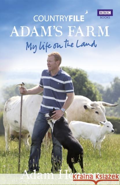 Countryfile: Adam's Farm: My Life on the Land Adam Henson 9781849900706  - książka