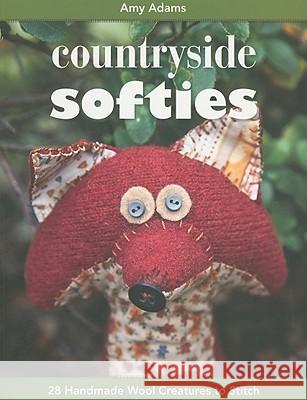 Countryside Softies: 28 Handmade Wood Creatures to Stitch Amy Adams 9781607052159 C&T Publishing - książka
