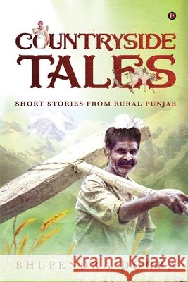 Countryside Tales: Short Stories From Rural Punjab Bhupendra Dogra 9781637453674 Notion Press - książka