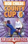 County Cup (6): Cup Fever Childs, Rob 9780552562034 Random House Children's Publishers UK