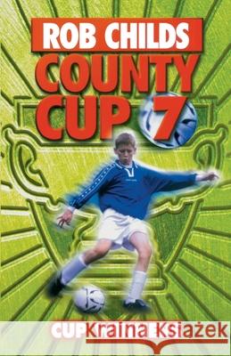 County Cup (7): Cup Winners Childs, Rob 9780552562041 Random House Children's Publishers UK - książka