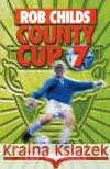 County Cup (7): Cup Winners Childs, Rob 9780552562041 Random House Children's Publishers UK
