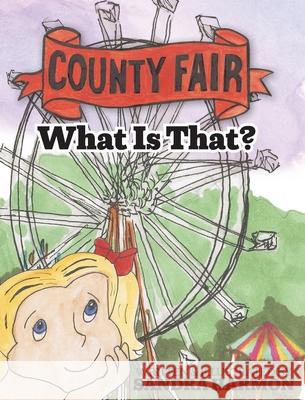County Fair - What Is That? Sandy Harmon Sandy Harmon 9781961153042 Sandy's Shelf Books - książka
