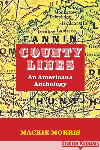 County Lines: An Americana Anthology MacKie Morris 9781648431876 Texas A&M University Press - książka