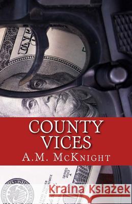 County Vices A. M. McKnight 9781518661341 Createspace Independent Publishing Platform - książka