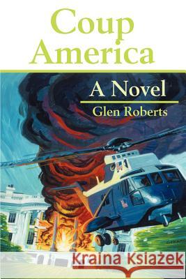 Coup America Glen Roberts 9780595160945 Writer's Showcase Press - książka