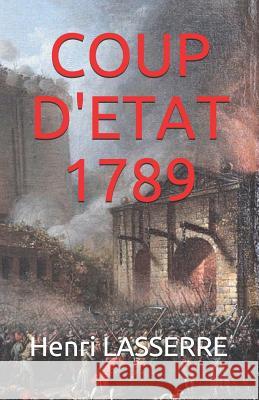 Coup d'Etat 1789 Henri Lasserre 9781798211601 Independently Published - książka