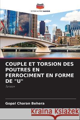 Couple Et Torsion Des Poutres En Ferrociment En Forme de U Gopal Charan Behera 9786205388082 Editions Notre Savoir - książka