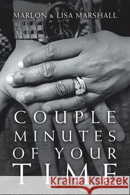 Couple Minutes of Your Time Marlon Marshall, Lisa Marshall 9781546273660 Authorhouse - książka
