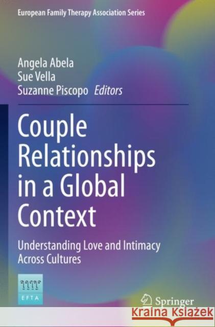 Couple Relationships in a Global Context: Understanding Love and Intimacy Across Cultures Angela Abela Sue Vella Suzanne Piscopo 9783030377144 Springer - książka