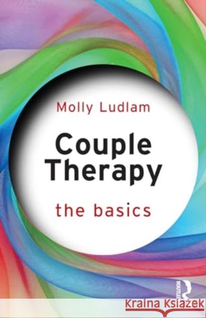 Couple Therapy: The Basics Molly Ludlam 9781032317090 Routledge - książka
