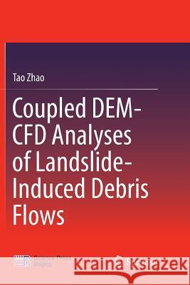 Coupled Dem-Cfd Analyses of Landslide-Induced Debris Flows Zhao, Tao 9789811351860 Springer - książka