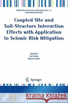 Coupled Site and Soil-Structure Interaction Effects with Application to Seismic Risk Mitigation Tom Schanz Roumen Iankov 9789048127092 Springer - książka