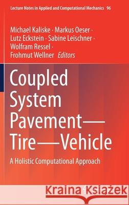 Coupled System Pavement - Tire - Vehicle: A Holistic Computational Approach Michael Kaliske Markus Oeser Lutz Eckstein 9783030754853 Springer - książka