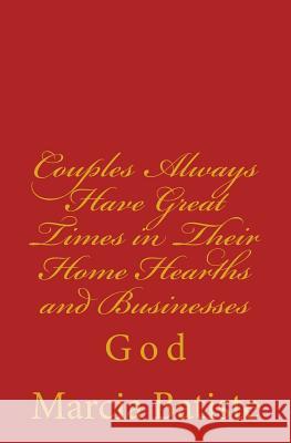 Couples Always Have Great Times in Their Home Hearths and Businesses: God Marcia Batiste 9781496123435 Createspace - książka
