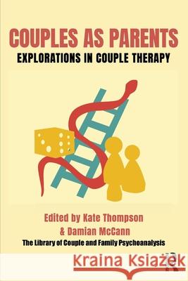 Couples as Parents: Explorations in Couple Therapy Kate Thompson Damian McCann 9781032482163 Routledge - książka