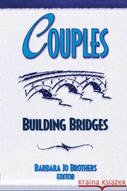 Couples: Building Bridges Brothers, Barbara Jo 9780789002228 Haworth Press - książka
