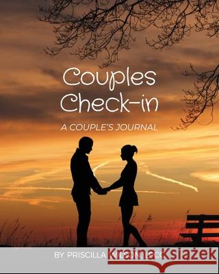 Couples Check-in - A COUPLE'S JOURNAL Lpcc Priscilla Wilson 9781633023208 Total Publishing and Media - książka