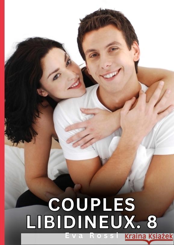 Couples Libidineux. 8 Rossi, Eva 9783384753052 Eva Rossi - książka