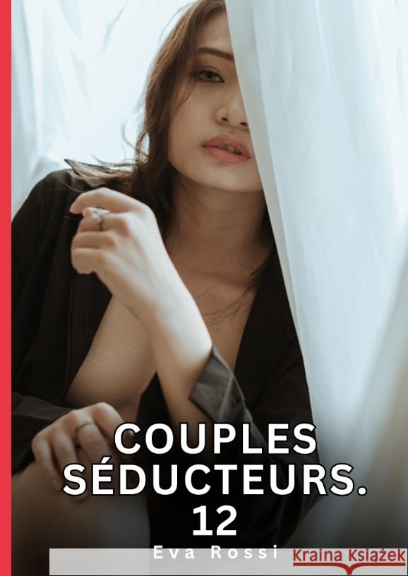 Couples Séducteurs. 12 Rossi, Eva 9783384758019 Eva Rossi - książka