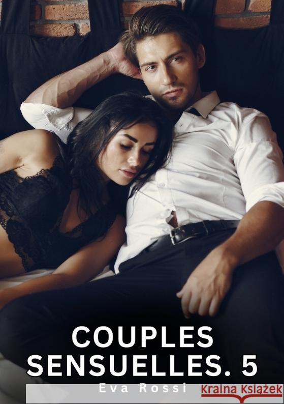 Couples Sensuelles. 5 Rossi, Eva 9783384749093 Eva Rossi - książka
