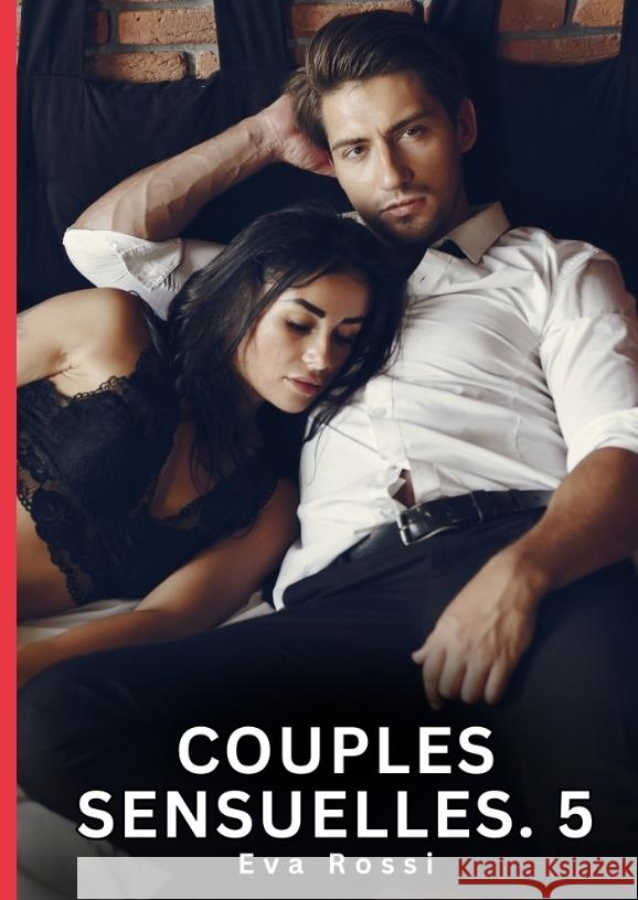 Couples Sensuelles. 5 Rossi, Eva 9783384749109 Eva Rossi - książka