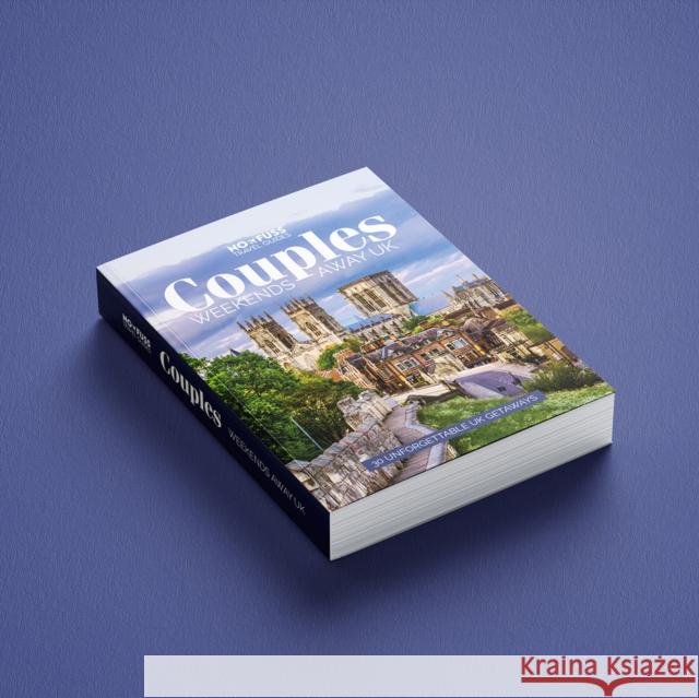 Couples Weekends Away UK Guide Book – Unforgettable Couples Getaways Robbie Roams 9781738444212 No Fuss Travel Guides - książka