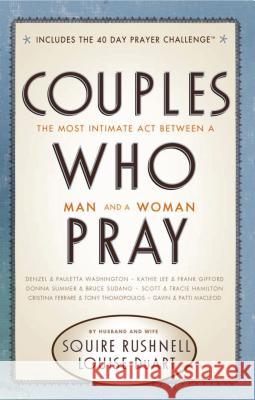 Couples Who Pray: The Most Intimate Act Between a Man and a Woman Rushnell, Squire 9780785231967 Thomas Nelson Publishers - książka