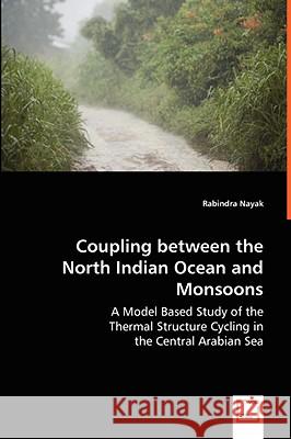 Coupling between the North Indian Ocean and Monsoons Nayak, Rabindra 9783639025606 VDM Verlag - książka