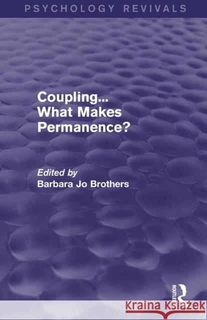 Coupling... What Makes Permanence? (Psychology Revivals) Brothers, Barbara Jo 9781138815407 Routledge - książka