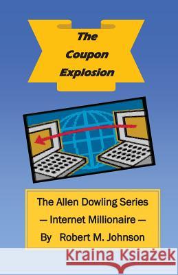 Coupon Explosion: The Allen Dowling Series Robert M. Johnson 9781475003642 Createspace Independent Publishing Platform - książka