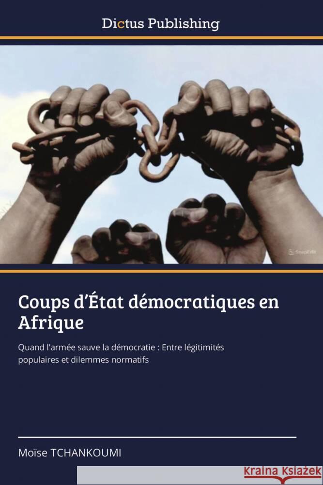 Coups d'État démocratiques en Afrique TCHANKOUMI, Moïse 9786209366284 Dictus Publishing - książka