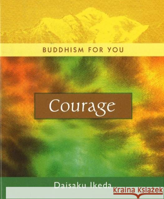 Courage Daisaku Ikeda 9780972326766 Middleway Press - książka