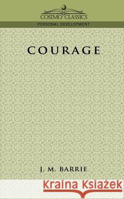 Courage James Mathew Barrie 9781596050433 Cosimo Classics - książka
