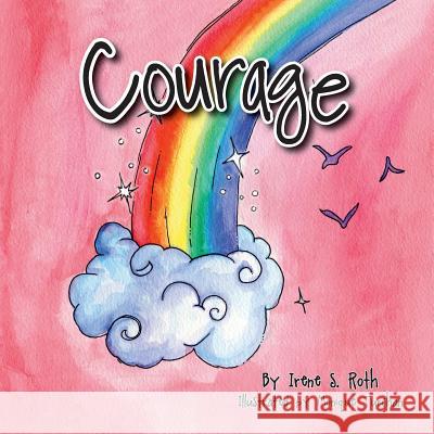 Courage Irene Roth Monique Turchan 9781612440682 Halo Publishing International - książka