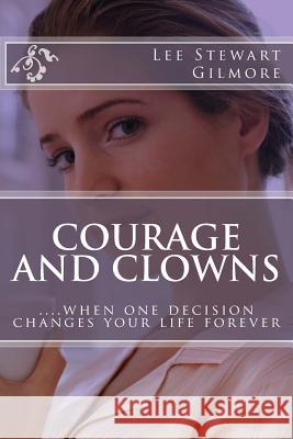 Courage and Clowns Lee Stewart Gilmore 9781492193906 Createspace - książka
