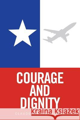 Courage and Dignity Claude Pierre-Jerome 9781524547837 Xlibris - książka