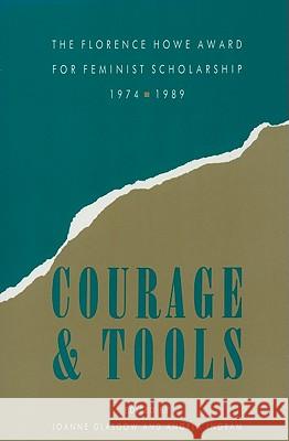 Courage and Tools: The Florence Howe Award for Feminist Scholarship, 1974-1989 Joanne Glasgow 9780873523455 Modern Language Association of America - książka